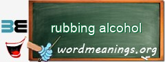 WordMeaning blackboard for rubbing alcohol